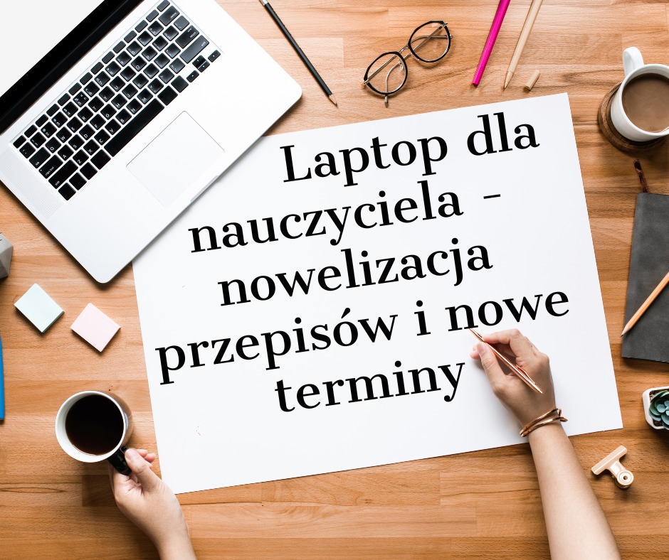 Laptop dla nauczyciela – nowe przepisy i dodatkowy nabór wniosków