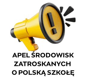 APEL ŚRODOWISK ZATROSKANYCH O POLSKĄ SZKOŁĘ